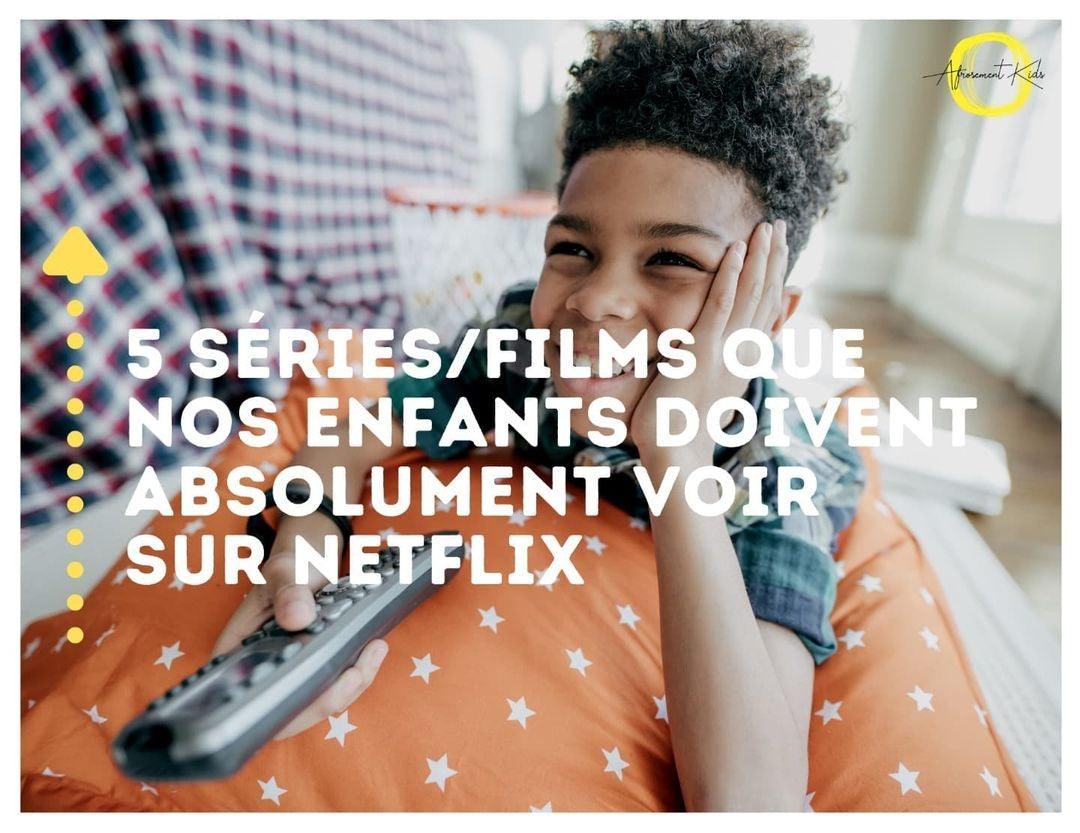Sélection AfrosementKids : 5 séries ou films que nos enfants doivent absolument voir sur Netflix - AfrosementKids