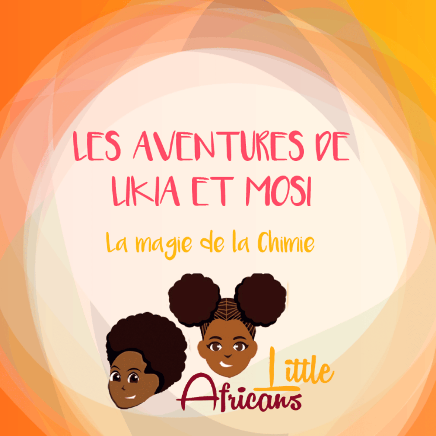 Livre " Les aventures de Likia et Mosi : la magie de la chimie " - AfrosementKids