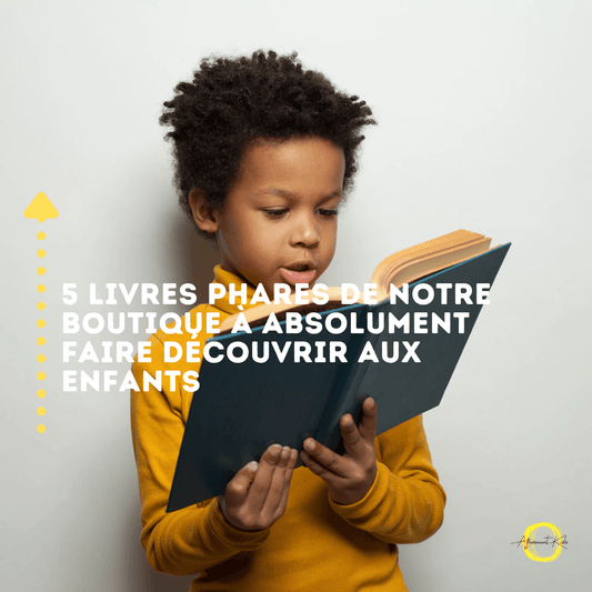 Sélection AfrosementKids : 5 livres phares de notre boutique à absolument faire découvrir aux enfants. - AfrosementKids