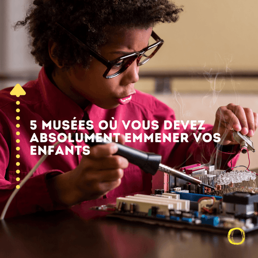 Sélection AfrosementKids : 5 musées où vous devez absolument emmener vos enfants - AfrosementKids