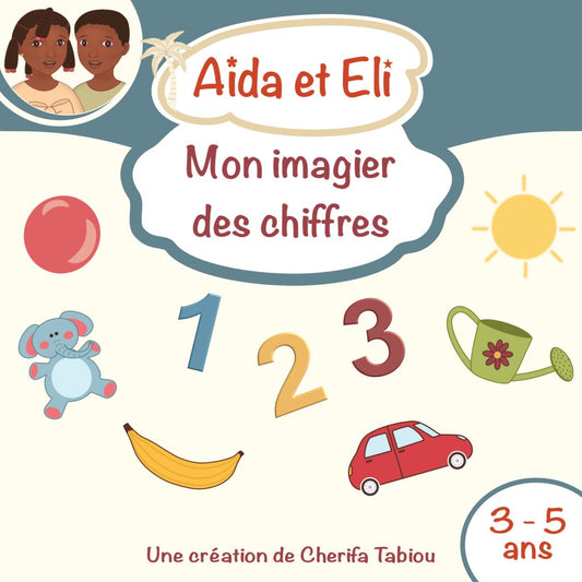 Livre " Aïda et Eli - Mon imagier des chiffres "